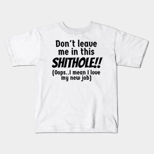 Shithole funny Employee Kids T-Shirt